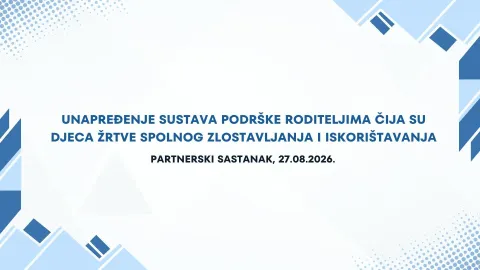 Započela provedba programa &bdquo;Unapređenje sustava podr&scaron;ke roditeljima čija su djeca žrtve spolnog zlostavljanja i iskori&scaron;tavanja&ldquo;